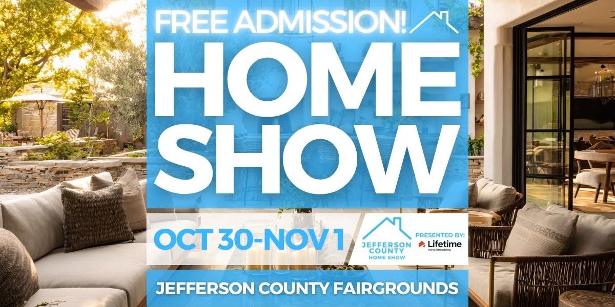 Jefferson County Home Show, October 30-November 1, 2026