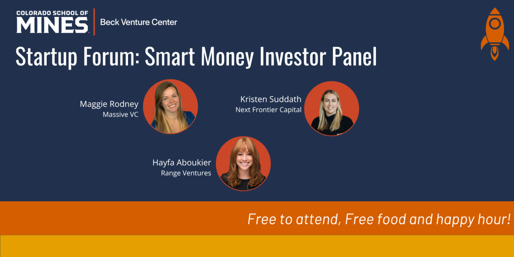 Startup Forum: Smart Money Investor Panel Beck Venture Center, Colorado School of Mines